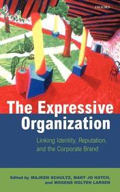The Expressive Organization: Linking Identity, Reputation, and the Corporate Brand