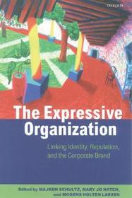 The Expressive Organization: Linking Identity, Reputation, and the Corporate Brand
