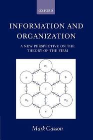 Information and Organization: A New Perspective on the Theory of the Firm