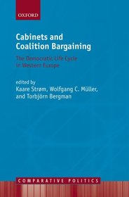 Cabinets and Coalition Bargaining: The Democractic Life Cycle in Western Europe