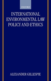 International Environmental Law, Policy, and Ethics