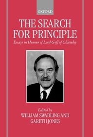 The Search for Principle: Essays in Honour of Lord Goff of Chieveley