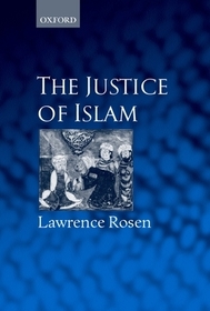The Justice of Islam: Comparative Perspectives on Islamic Law and Society