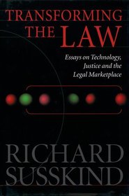 Transforming the Law: Essays on Technology, Justice and the Legal Marketplace