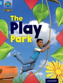 Project X Origins: Light Blue Book Band, Oxford Level 4: Toys and Games: The Play Park Project X Origins: Light Blue Book Band, Oxford Level 4: Toys and Games: The Play Park
