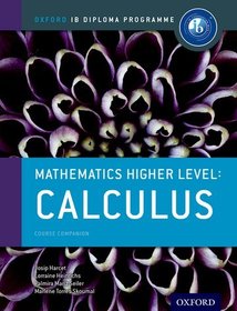 Oxford IB Diploma Programme: Mathematics Higher Level: Calculus Course Companion