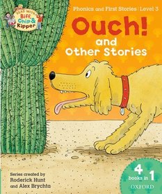 Oxford Reading Tree Read with Biff, Chip & Kipper: Level 3 Phonics & First Stories: Ouch! and Other Stories
