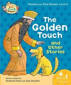 Oxford Reading Tree Read with Biff, Chip & Kipper: Level 6 Phonics & First Stories: The Golden Touch and Other Stories