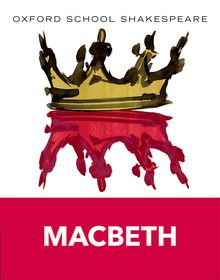 Oxford School Shakespeare: Oxford School Shakespeare: Macbeth: Text and commentary. In English. (Class 11). Reader