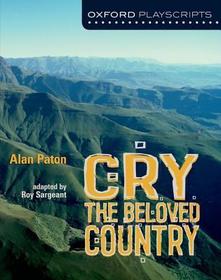 Oxford Playscripts: Cry, The Beloved Country: Cry, The Beloved Country