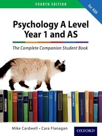 The Complete Companions: AQA Psychology Year 1 and AS Student Book The Complete Companions: AQA Psychology Year 1 and AS Student Book