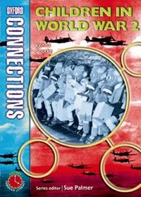 Oxford Connections: Year 4: Children in World War 2: History - Pupil Book