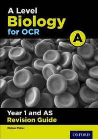 A Level Biology for OCR A Year 1 and AS Revision Guide: Get Revision with Results