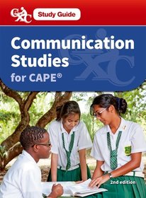 CXC Study Guide: Communications Studies for CAPE: A CXC Study Guide
