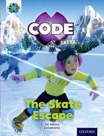 Project X CODE Extra: Orange Book Band, Oxford Level 6: Big Freeze: The Skate Escape Project X CODE Extra: Orange Book Band, Oxford Level 6: Big Freeze: The Skate Escape