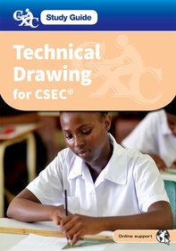 CXC Study Guide: Technical Drawing for CSEC: A CXC Study Guide CXC Study Guide: Technical Drawing for CSEC: A CXC Study Guide