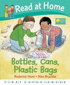 Read at Home: First Experiences: Bottles, Cans, Plastic Bags