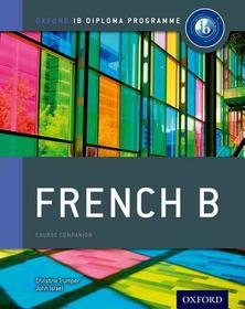 Oxford IB Diploma Programme: French B Course Companion: For the IB diploma