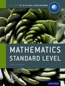 Oxford IB Diploma Programme: Mathematics Standard Level Course Companion: For the IB diploma