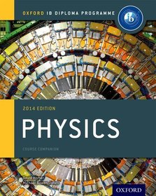 Oxford IB Diploma Programme: Physics Course Companion: for the IB Diploma: 2014 edition