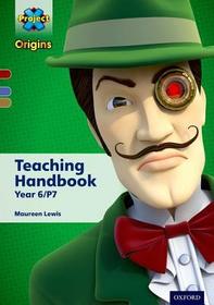 Project X Origins: Dark Red Book Band, Oxford Levels 17-18: Teaching Handbook Year 6/P7