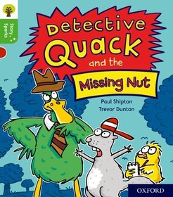 Oxford Reading Tree Story Sparks: Oxford Level 2: Detective Quack and the Missing Nut Oxford Reading Tree Story Sparks: Oxford Level 2: Detective Quack and the Missing Nut