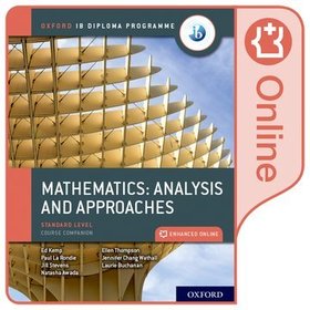 Oxford IB Diploma Programme: Oxford IB Diploma Programme: IB Mathematics: analysis and approaches Standard Level Enhanced Online Course Book