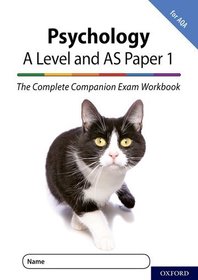 The Complete Companions for AQA Fourth Edition: 16-18: AQA Psychology A Level: Year 1 and AS Paper 1 Exam Workbook: Get Revision with Results