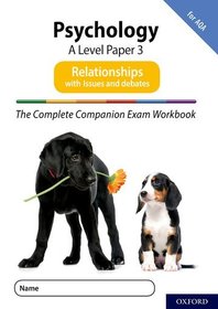 The Complete Companions for AQA Fourth Edition: 16-18: AQA Psychology A Level: Paper 3 Exam Workbook: Relationships: Get Revision with Results