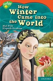 Oxford Reading Tree: Level 13: TreeTops Myths and Legends: How Winter Came into the World