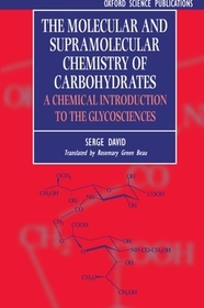 The Molecular and Supramolecular Chemistry of Carbohydrates: Chemical Introduction to the Glycosciences
