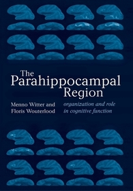 Parahippocampal Region: Organization and Role in Cognitive Function Parahippocampal Region: Organization and Role in Cognitive Function