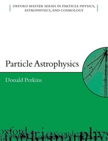 Particle Astrophysics Particle Astrophysics