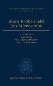 Atom Probe Field Ion Microscopy