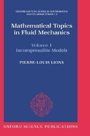 Mathematical Topics in Fluid Mechanics: Volume 1: Incompressible Models