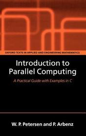 Introduction to Parallel Computing: A practical guide with examples in C