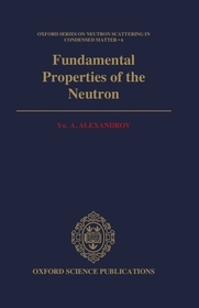 Fundamental Properties of the Neutron