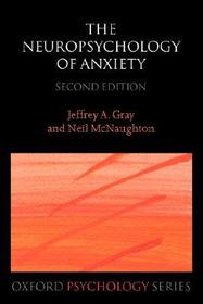 The Neuropsychology of Anxiety: An enquiry into the function of the septo-hippocampal system