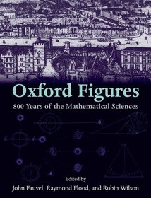 Oxford Figures: 800 Years of the Mathematical Sciences