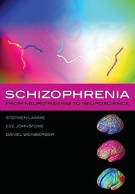 Schizophrenia: From neuroimaging to neuroscience