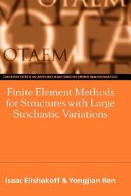 Finite Element Methods for Structures with Large Stochastic Variations