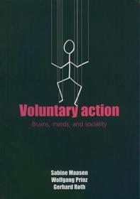 Voluntary Action: Brains, Minds, and Sociality