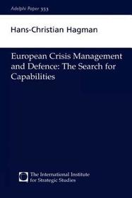 European Crisis Management and Defence: The Search for Capabilities