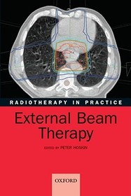Radiotherapy in Practice - External Beam Therapy: External Beam Therapy