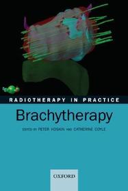 Radiotherapy in Practice - Brachytherapy: Brachytherapy
