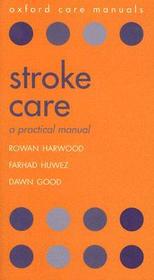 Stroke Care: A practical manual