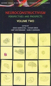 Neuroconstructivism - II: Perspectives and Prospects