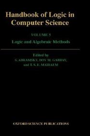 Handbook of Logic in Computer Science: Volume 5. Algebraic and Logical Structures