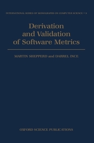 Derivation and Validation of Software Metrics