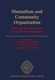 Mutualism and Community Organization: Behavioural, Theoretical, and Food-Web Approaches
